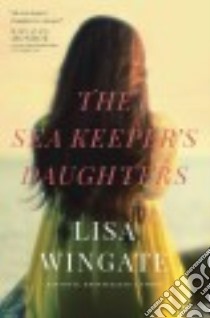 The Sea Keeper's Daughters libro in lingua di Wingate Lisa