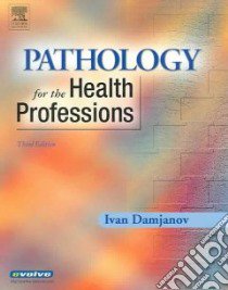 Pathology for the Health Professions libro in lingua di Ivan  Damjanov