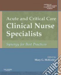 Acute and Critical Care Clinical Nurse Specialists libro in lingua di McKinley Mary G. R. N.