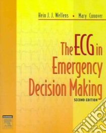 Ecg in Emergency Decision Making libro in lingua di Wellens Conover, Wellens Hein J. J., Conover Mary Boudreau