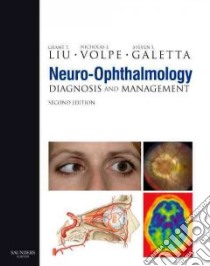 Neuro-Ophthalmology libro in lingua di Liu Grant T., Volpe Nicholas J., Galetta Steven L.