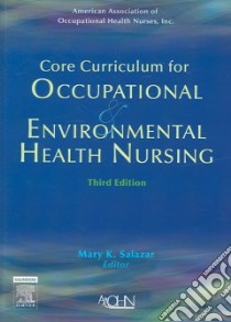 Core Curriculum for Occupational & Environmental Health Nursing libro in lingua di American Association of Occupational Health Nurses, Salazar Mary K. (EDT)