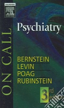On Call Psychiatry libro in lingua di Bernstein Carol A. M.D., Levin Ze'ev M.D., Poag Molly M.D., Rubinstein Mort M.D.