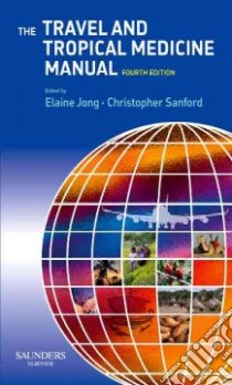 The Travel and Tropical Medicine Manual libro in lingua di Jong Elaine C. (EDT), Sanford Christopher A. M.D. (EDT)