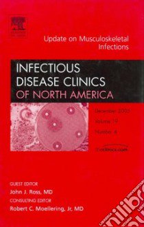 Updates in Musculoskeletal Infections, an Issue of Infectious Disease Clinics libro in lingua di Ross John James M.D.