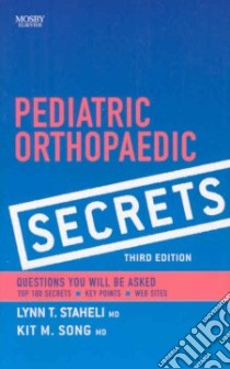 Pediatric Orthopaedic Secrets libro in lingua di Lynn  Staheli
