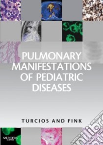 Pulmonary Manifestations of Pediatric Diseases libro in lingua di Nelson Turcios