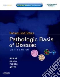 Robbins and Cotran Pathologic Basis of Disease libro in lingua di Vinay Kumar