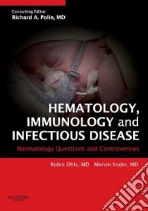 Hematology, Immunology and Infectious Disease libro in lingua di Ohls Robin K., Yoder Mervin C., Polin Richard A.