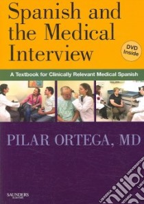 Spanish And the Medical Interview libro in lingua di Hernandez Maria Del Pilar Ortega M.D.