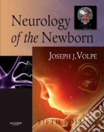 Neurology of the Newborn libro in lingua di Volpe Joseph J.