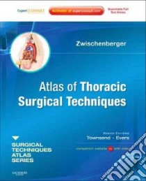 Atlas of Thoracic Surgical Techniques libro in lingua di Zwischenberger Joseph B.