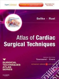 Atlas of Cardiac Surgical Techniques libro in lingua di Sellke Frank W. (EDT), Ruel Marc (EDT)