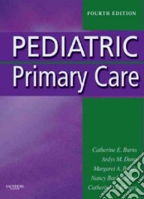 Pediatric Primary Care libro in lingua di Catherine Burns