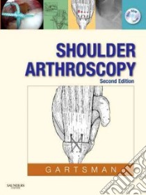 Shoulder Arthroscopy libro in lingua di Gartsman Gary M. M.D., Pepper Daniel (EDT), Ingram John (EDT), Rebane Tina (CON), Kaye Jodi (CON)
