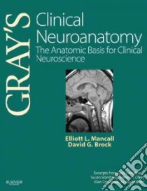 Gray's Clinical Neuroanatomy libro in lingua di Mancall Elliott L. M.D. (EDT), Brock David G. M.D. (EDT)