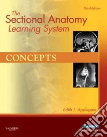 The Sectional Anatomy Learning System libro in lingua di Applegate Edith J.