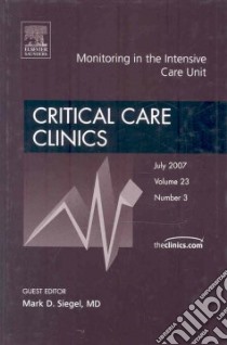 Monitoring in the Intensive Care Unit libro in lingua di Siegel Mark D. M.D. (EDT)