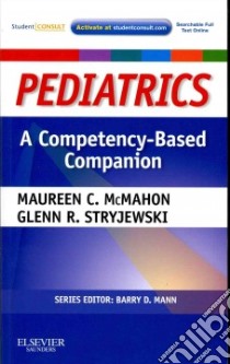 Pediatrics + Student Consult Online Access libro in lingua di McMahon Maureen C. Ph.D., Stryjewski Glenn R. M.D., Mann Barry D. M.D. (EDT)