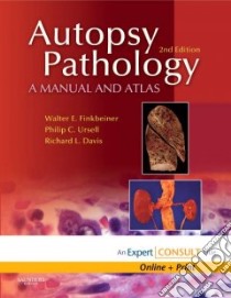 Autopsy Pathology libro in lingua di Finkbeiner Walter E. M.D. Ph.D., Ursell Philip C. M.D., Davis Richard L M.D., Connolly Andrew J. M.D. Ph.D. (CON)