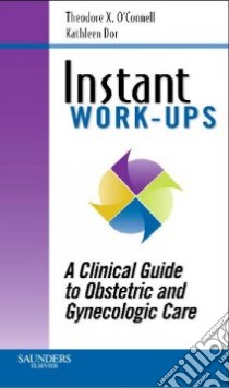 Instant Work-Ups libro in lingua di O'Connell Theodore X. M.D., Dor Kathleen