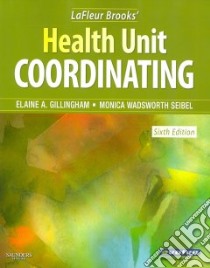 Health Unit Coordinating libro in lingua di Gillingham Elaine A., Seibel Monica Wadsworth