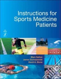 Instructions for Sports Medicine Patients libro in lingua di Safran Marc R. M.D., Zachazewski James E., Stone David A. M.D.