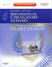 Mechanical Circulatory Support: A Companion to Braunwald's H libro in lingua di Robert L Kormos