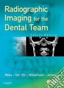 Radiographic Imaging for the Dental Team libro in lingua di Miles Dale A., Van Dis Margot L., Williamson Gail F., Jensen Catherine W.