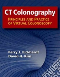 CT Colonography libro in lingua di Pickhardt Perry J. M.D., Kim David H.