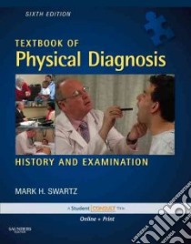 Textbook of Physical Diagnosis libro in lingua di Swartz Mark H.