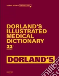 Dorland's Illustrated Medical Dictionary libro in lingua di Elsevier Science Publishing Company (COR)