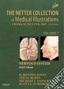 The Netter Collection of Medical Illustrations libro in lingua di Jones H. Royden M.D. (EDT), Burns Ted M. M.D. (EDT), Aminoff Michael J. (EDT), Pomeroy Scott L. M.D. Ph.D. (EDT)