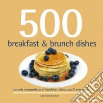 500 Breakfast & Brunch Dishes libro in lingua di Beckerman Carol