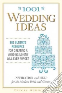 1001 Wedding Ideas libro in lingua di Spencer Tricia
