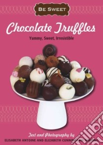 Chocolate Truffles libro in lingua di Antoine Elisabeth, Herring Elizabeth Cunningham