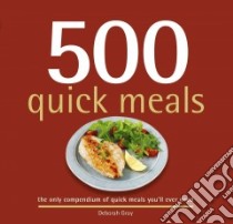 500 Quick Meals libro in lingua di Gray Deborah