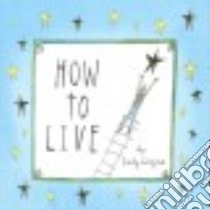 How to Live libro in lingua di Gingras Sandy