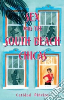 Sex And the South Beach Chicas libro in lingua di Pineiro Caridad, Scordato Caridad