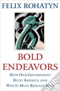 Bold Endeavors libro in lingua di Rohatyn Felix