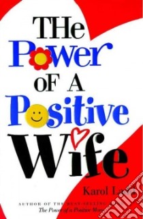 The Power of a Positive Wife libro in lingua di Ladd Karol