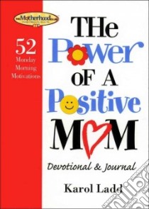 Power of a Positive Mom Devotional libro in lingua di Ladd Karol