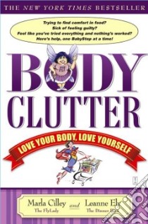 Body Clutter libro in lingua di Cilley Marla, Ely Leanne
