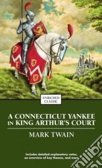 A Connecticut Yankee in King Arthur's Court libro in lingua di Twain Mark