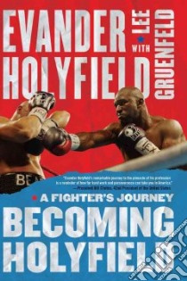 Becoming Holyfield libro in lingua di Holyfield Evander, Gruenfeld Lee (CON)
