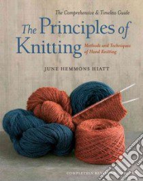 The Principles of Knitting libro in lingua di Hiatt June Hemmons, Hiatt Jesse (ILT)