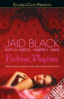 Bedtime, Playtime libro in lingua di Black Jaid, Kerce Ruth D., King Sherri L.
