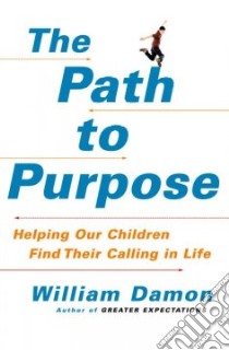 The Path to Purpose libro in lingua di Damon William