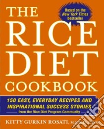 The Rice Diet Cookbook libro in lingua di Rosati Kitty Gurkin