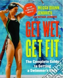 Get Wet, Get Fit libro in lingua di Jendrick Megan Quann, Jendrick Nathan